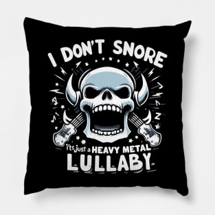 I don't snore it's just a heavy metal lullaby Pillow