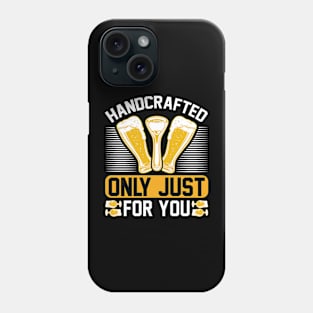 Handcrafted only just for you  T Shirt For Women Men Phone Case