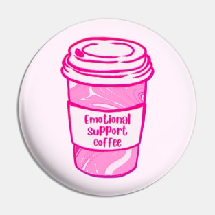 Pink Emotional Support Coffee Pin