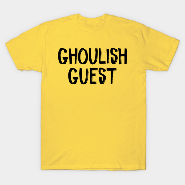 Discover Ghoulish Guest - Ghoulish Guest - T-Shirt