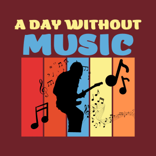 a day without music T-Shirt