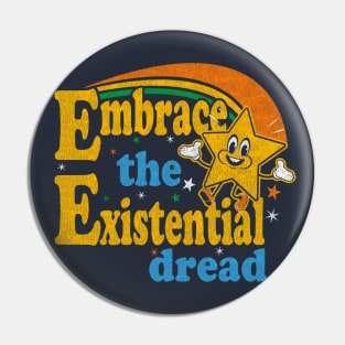Embrace The Existential Dread Worn Pin
