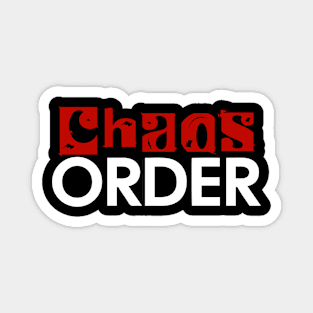 Chaos & Order simple text design Magnet