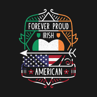 Forever Proud Irish American - Ireland Heart T-Shirt