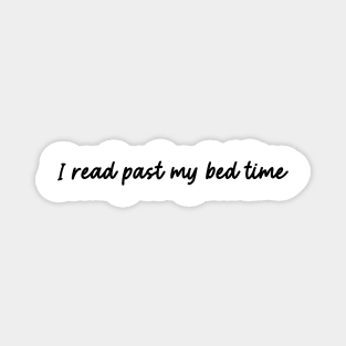 Book Shirt, Bookish, I Read Past My Bed Time Shirt, Book Lover Gift, Reading Journal Magnet