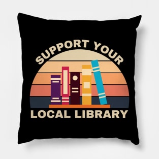 Support your local library vintage retro Pillow