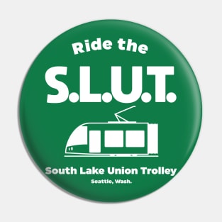 Ride the S.L.U.T. Trolley Seattle Pin