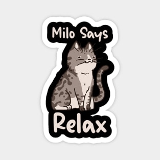 Milo says Relax cute doodle cat t-shirt Magnet