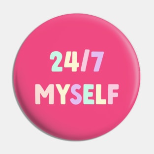 24/7 Myself Pin