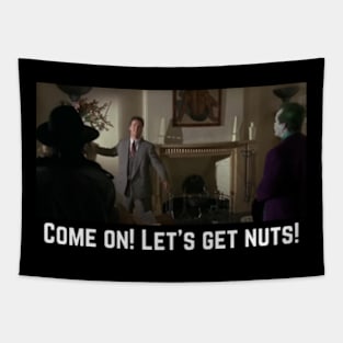 Come On! Let Get Nuts! 1989 Tapestry