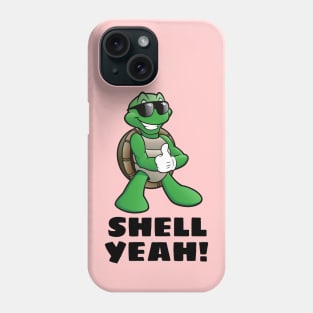 Shell Yeah | Turtle Pun Phone Case