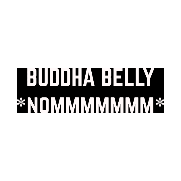 BUDDHA BELLY - NOMMMM by BellyMen