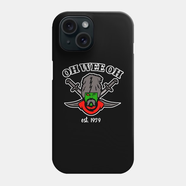 Oh Wee Oh Phone Case by PopCultureShirts