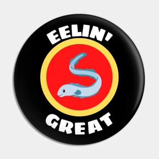 Eelin' Great - Eel Pun Pin