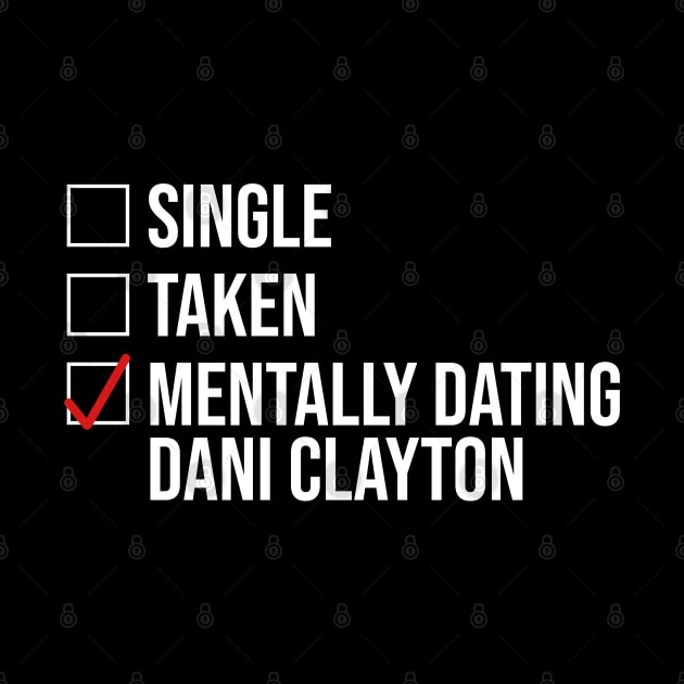 MENTALLY DATING DANI CLAYTON by localfandoms