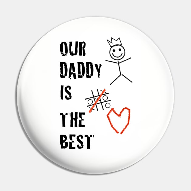 Our Daddy Is The Best Pin by AdamRegester