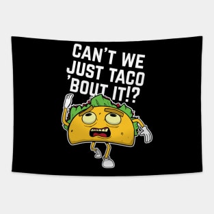 Cant We Just Taco Bout It Tapestry