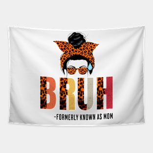 Bruh Formerly Known As Mom -mothers day messy hair bun Tapestry