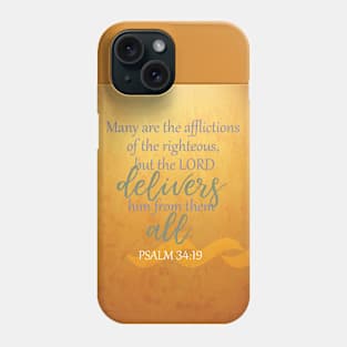 The Lord delivers us from them all!  Psalm 34:19 Phone Case