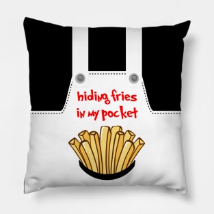 HIDING FRIES IN MY POCKET Pillow