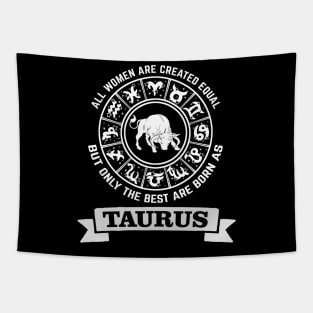 Only The Best Women Are Born as Taurus Tapestry