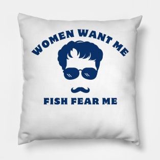 women want me fish fear me Pillow