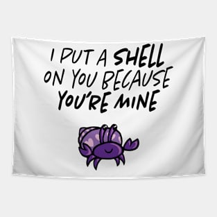 I put a shell on you Tapestry