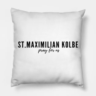 St. Maximilian Kolbe pray for us Pillow