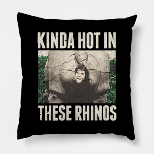 Hot in These Rhinos Pillow