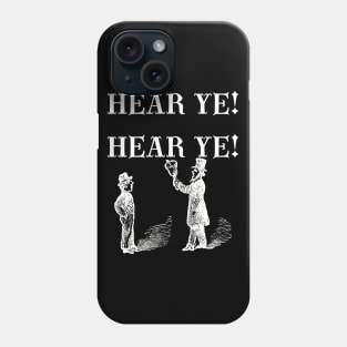 Hear Ye! Hear Ye! Light on Dark Phone Case