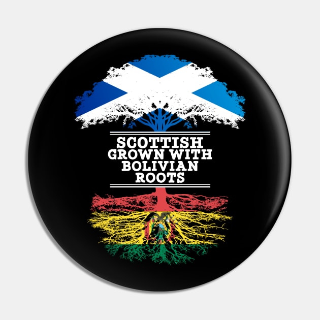 Scottish Grown With Bolivian Roots - Gift for Bolivian With Roots From Bolivia Pin by Country Flags