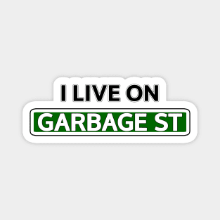 I live on Garbage St Magnet