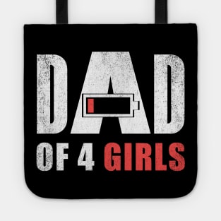 Dad of 4 four girls low battery gift for father's day Tote