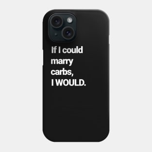 I Love Carbs Phone Case