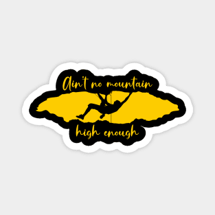 Ain't no mountain high enougth Magnet