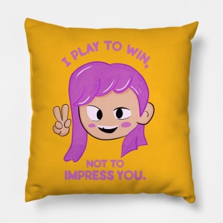 Gamer Girl Victory - I play to win, not to impress you; Pillow