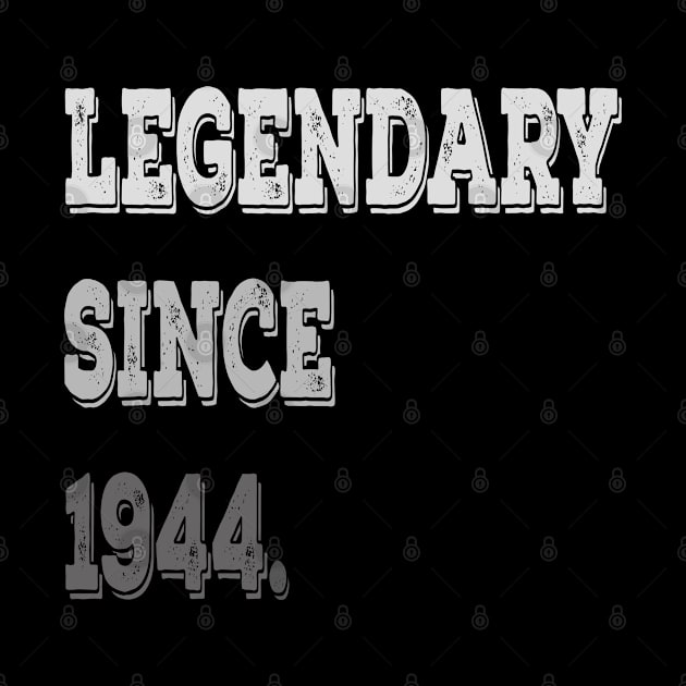 Legendary Since 1944 Birthday Gifts For Men and Women by familycuteycom