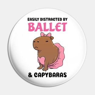 Easily Distracted by Ballet and Capybaras Pin