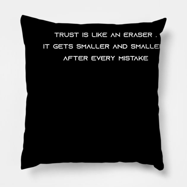 funny trust is like an easer Pillow by Duodesign