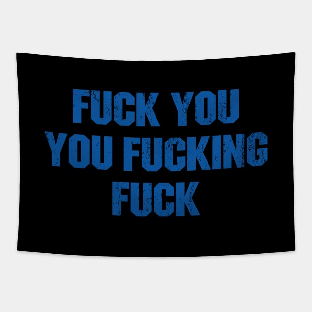 Fuck You You Fucking Fuck Tapestry by Ayana's arts