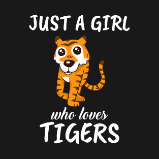 Just A Girl Who Loves Tigers T-Shirt