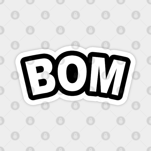 BOM White Bold Magnet by IdenticalExposure