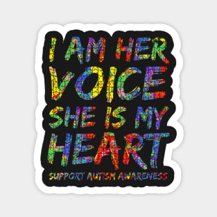 I Am Her Voice She Is My Heart Support Autism Awareness Magnet