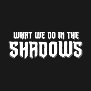 What We Do In The Shadows T-Shirt