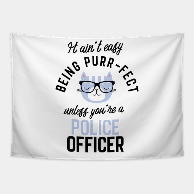 Police Officer Cat Gifts for Cat Lovers - It ain't easy being Purr Fect Tapestry by BetterManufaktur