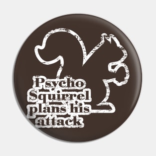 Psycho Squirrel Plans His Attack Pin