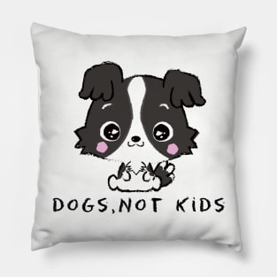 DOGS,NOT KIDS (CHILDFREE) Pillow