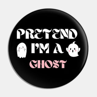 Pretend I'm a Ghost Pin