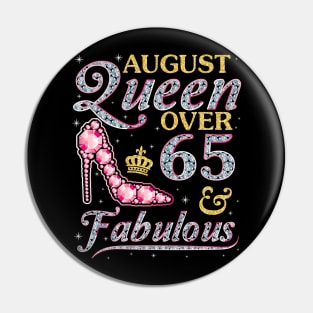 August Queen Over 65 Years Old And Fabulous Born In 1955 Happy Birthday To Me You Nana Mom Daughter Pin