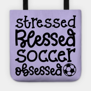 Stressed Blessed Soccer Obsessed Girls Boys Cute Funny Tote